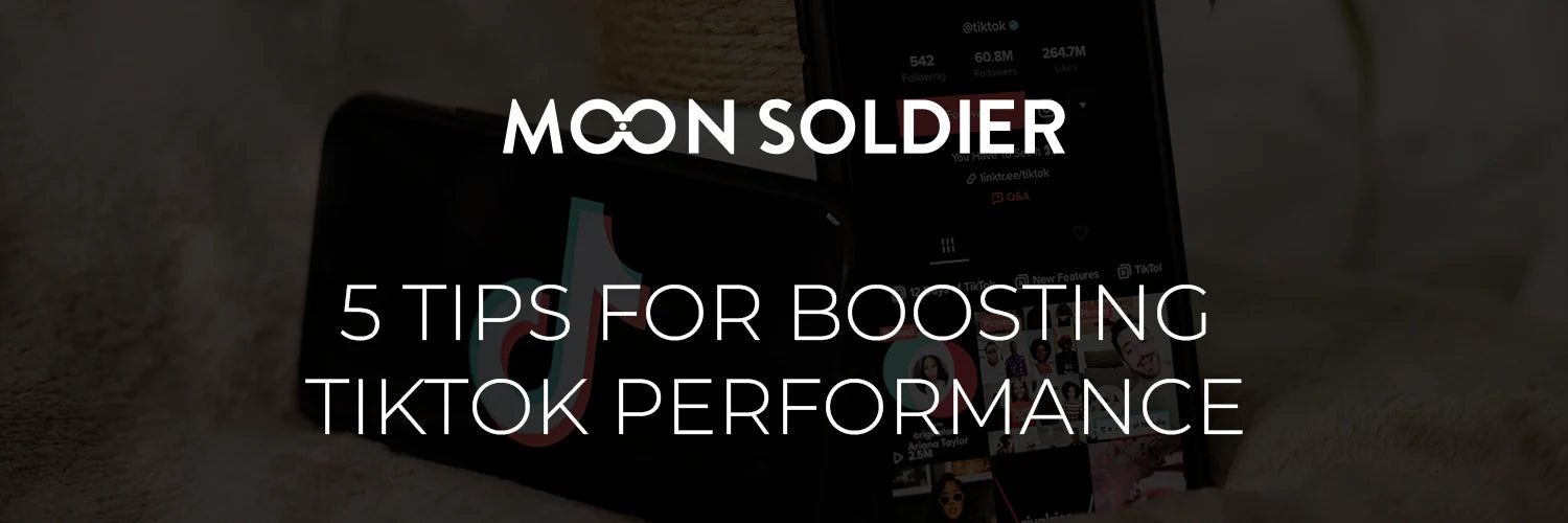5 Tips for Boosting TikTok Performance